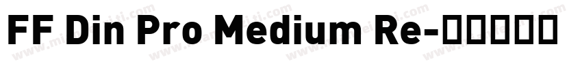 FF Din Pro Medium Re字体转换